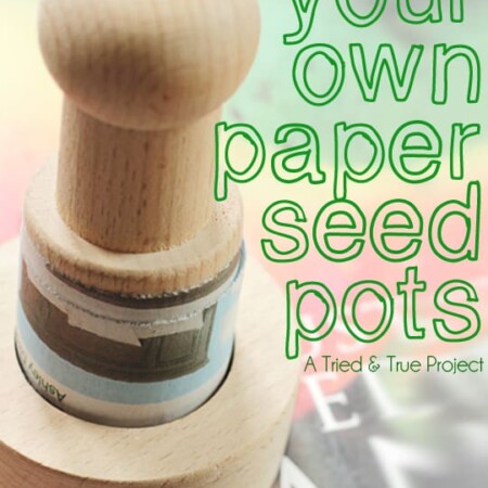 Make your own Paper Seed Pots with Tried & True