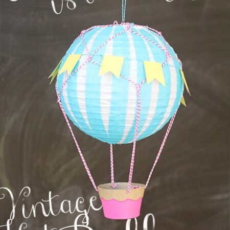 How to make a Vintage Hot Air Ballon with craft supplies and a paper lantern!