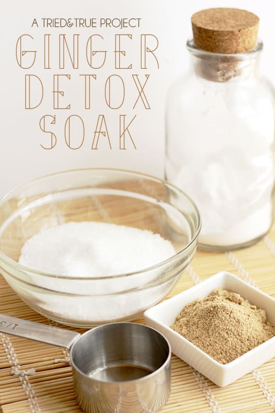 Ginger Detox Bath Soak - A Tried & True Project