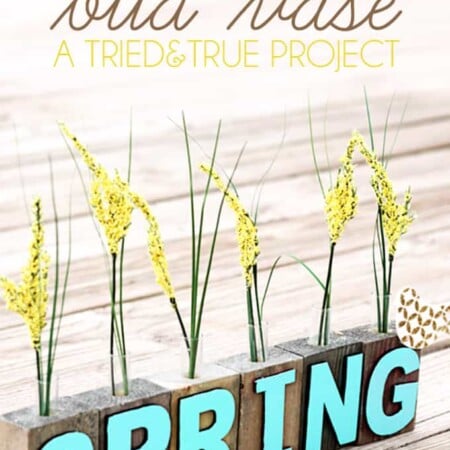 Spring Bud Vase - A Tried & True Project