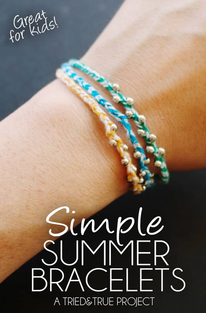 Simple Summer Bracelets - A great project for adults and kids!