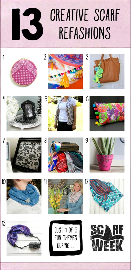 13 Creative Scarf Refashions: Learn how to transform a scarf into everything from home decor to bags to camera straps...and how to use an item you already have to create a scarf! Oh the upcycling possibilities.  Just 1 of 5 themed days during Scarf Week 2015!