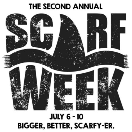 Scarf Week 2015 - Bigger, Better, Scarfy-er.