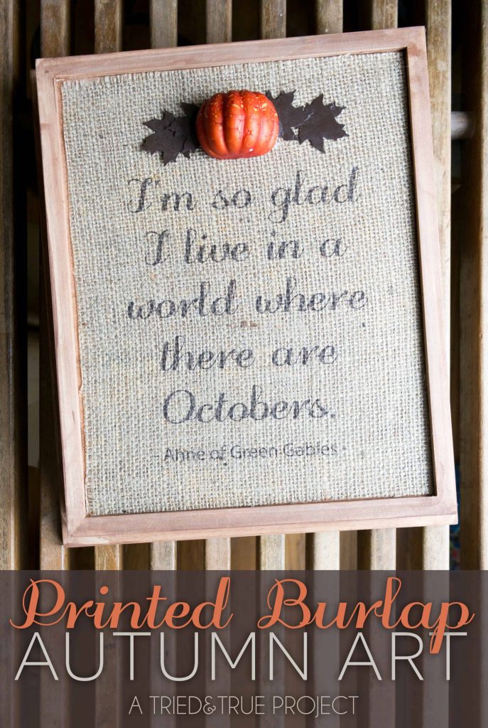 Make your own DIY Autumn Burlap Sign with this easy tutorial! Includes Ann of Green Gables quote free printable.