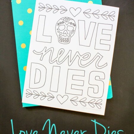 Remember your loved ones during Dia de Los Muertos with this Love Never Dies Coloring Page! Great for kids and adults alike!