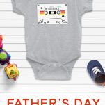 Gray baby onesie with Cassette Tape Father's Day Card Free Printable.