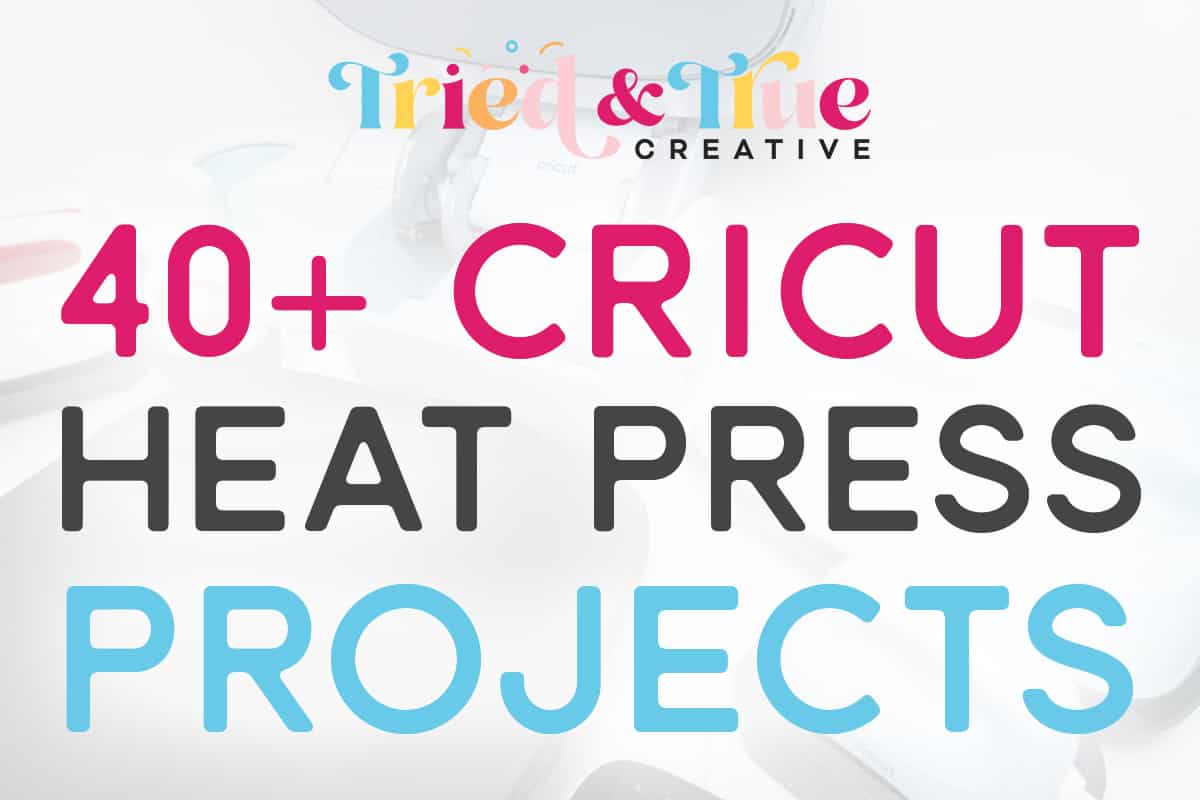40+ Best Projects Made with Cricut Heat Presses