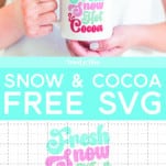 Snow & Cocoa Free SVG File Pinterest image with hand holding mug and free file below