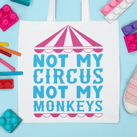 Not my circus not my monkeys free svg tote bag.
